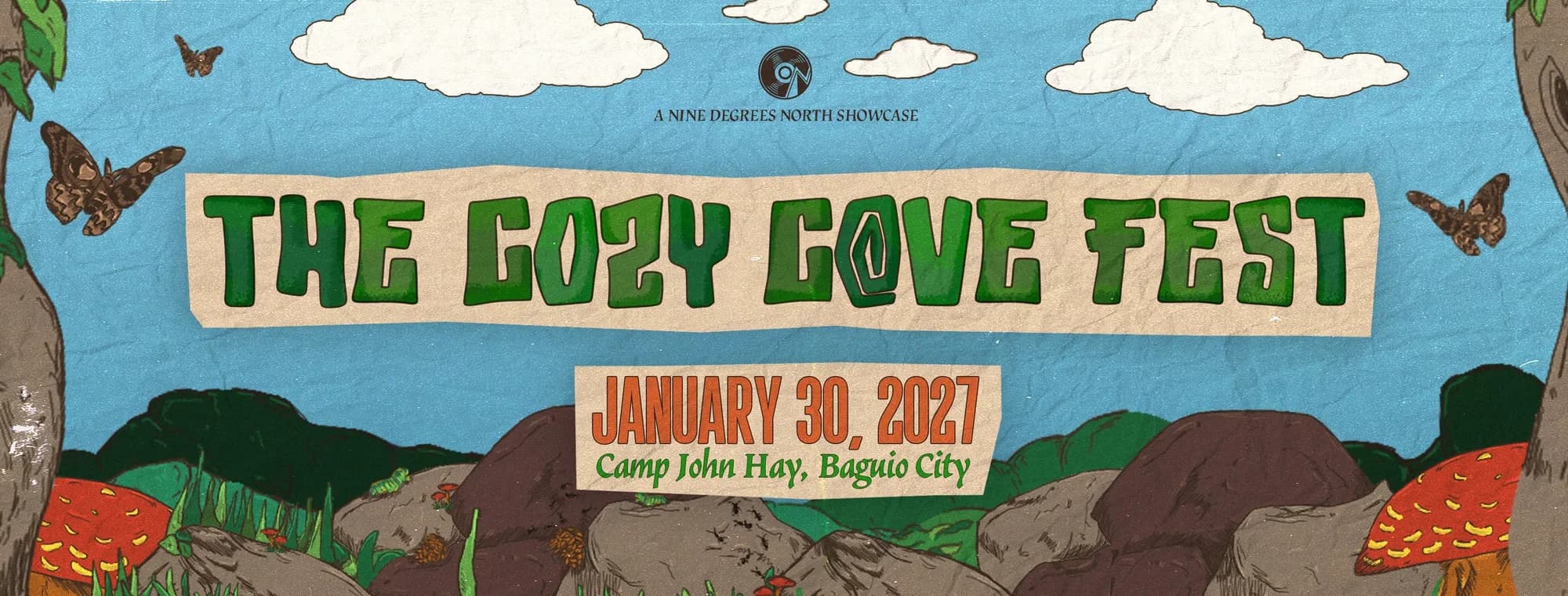 The Cozy Cove Fest, a Nine Degrees North showcase. January 30, 2027, Camp John Hay, Baguio City.